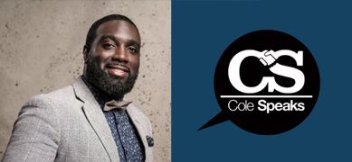ColeSpeaks - Cole Williams,  Motivational Speaker