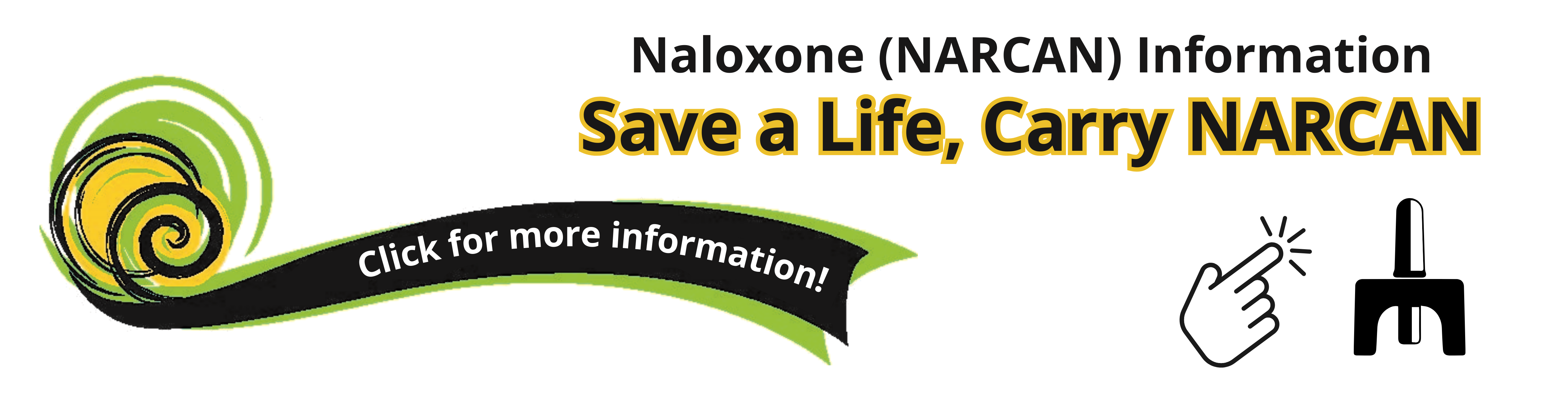 Banner that says \"Naloxone (NARCAN) Information Save a Life, Carry NARCAN\"