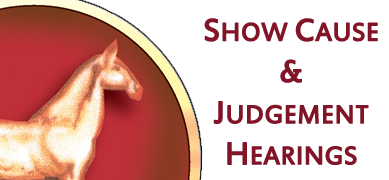 Show Cause and Judgement Hearings